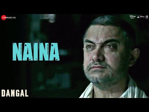 Naina - Arijit Singh | Aamir Khan | Pritam | Dangal | Sad Song