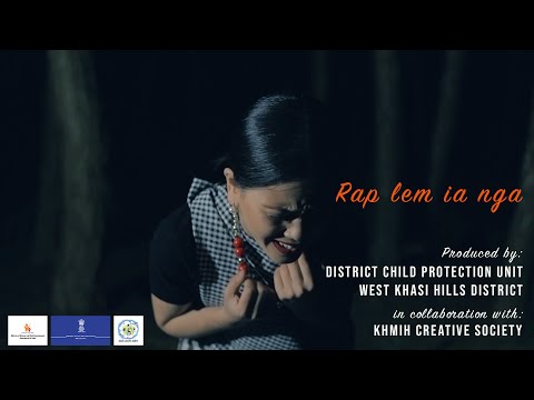 Rap lem ia nga - Meri Khardewsaw | Khmih Creative Society | District Child Protection Unit, WKHD