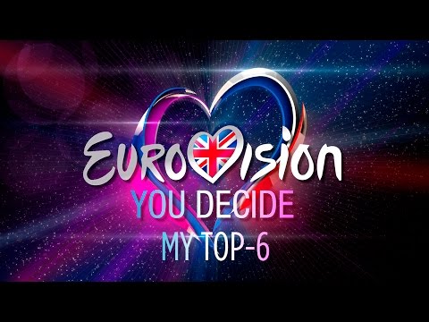 My Top-6 You Decide (United Kingdom in Eurovision 2016)
