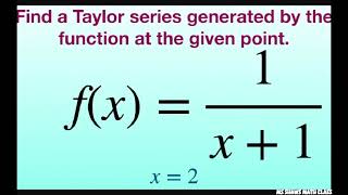 Find Taylor series generated by function 1/(x+1) at point x = 2