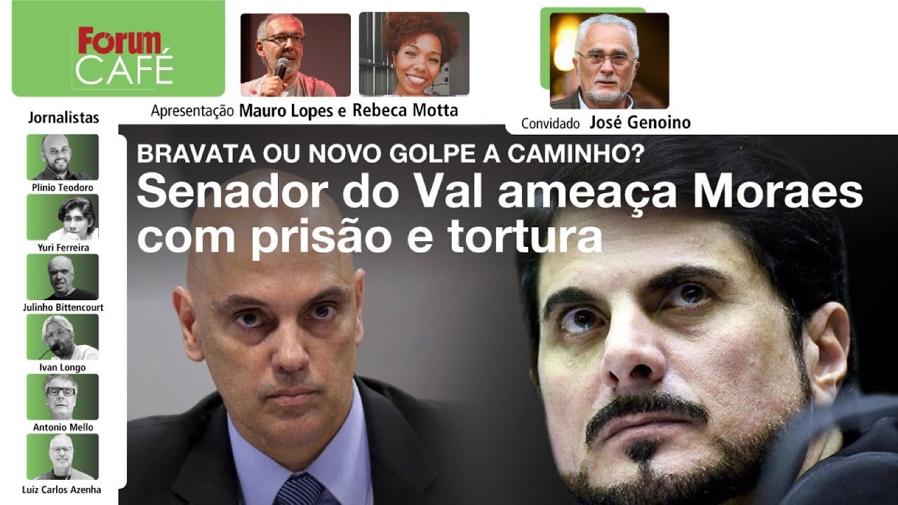 Bravata ou novo golpe a caminho? Marcos do Val ameaça Moraes com prisão e tortura | Café | 27.8