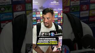 HUGO MOURA FEZ UM FORTE DESABAFO APÓS A DERROTA DO VASCO PARA O AUDAX ITALIANO