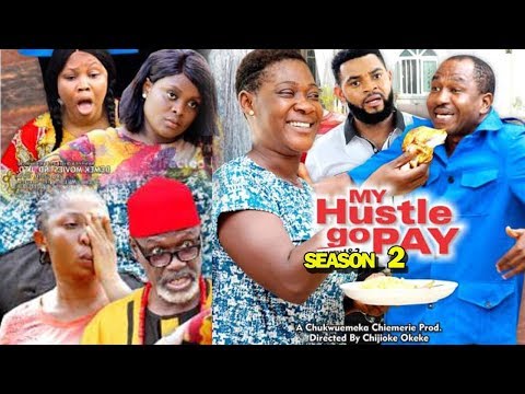 MY HUSTLE GO PAY SEASON 2 - Mercy Johnson | New Movie | 2019 Latest Nigerian Nollywood Movie