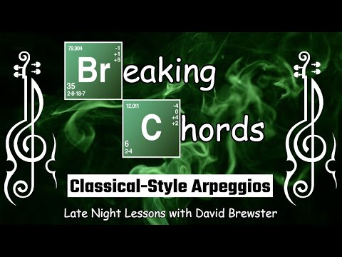 Breaking Chords - Classical Style Arpeggios