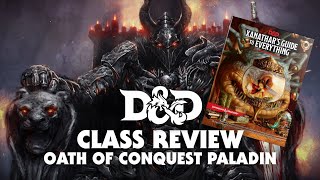 D&amp;D Class Review | Oath of Conquest Paladin (S Tier)