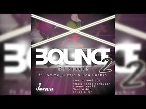 Bounce 2   DJ Fergie ft Buzzin, Tommo & Ben Rushin 2018