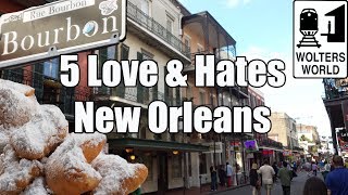 Visit New Orleans - 5 Things You Will Love & Hate About New Orleans, Louisiana