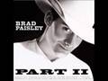 Brad Paisley - You Have That Effect On Me