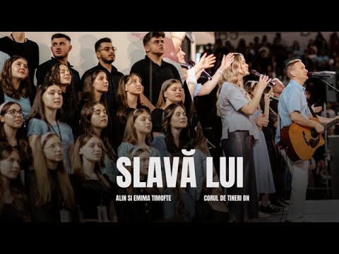 Slava Lui - Alin si Emima Timofte & Corul de tineri BN (Live - Conferinta Nationala de tineri)