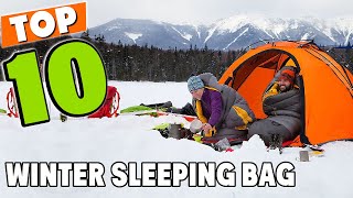 Best Winter Sleeping Bag In 2023 - Top 10 New Winter Sleeping Bags Review