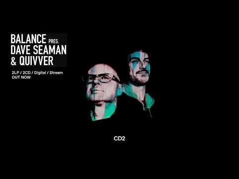 Balance presents Dave Seaman & Quivver (CD2) || Balance Music