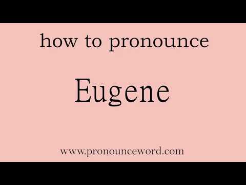 pronounce word:how to pronounce Eugene in english (correct!).