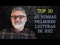 TOP 10 AS MINHAS MELHORES LEITURAS DE 2022