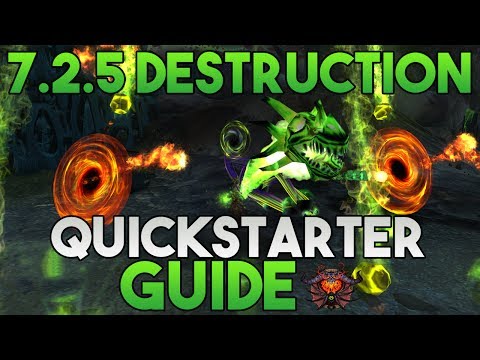 7.2.5 Destruction Warlock Quickstarter Guide!