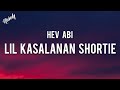 Hev Abi - Lil Kasalanan Shortie (Lyrics) 
