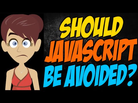 Should Javascript Be Avoided