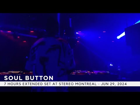 Soul Button - 7 Hour Extended Ethereal Techno Set | Live at Stereo Montreal - June 29, 2024