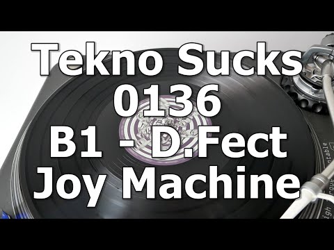 Tekno Sucks 0136 - B1 - D.Fect - Joy Machine