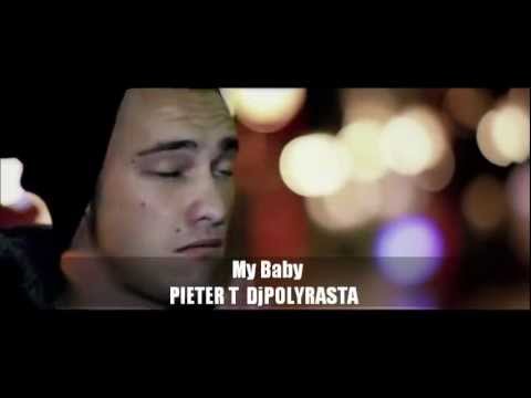 PIETER T  DjPOLYRASTA - My Baby