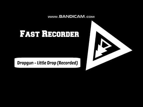 Dropgun - Little Drop (Recorded)