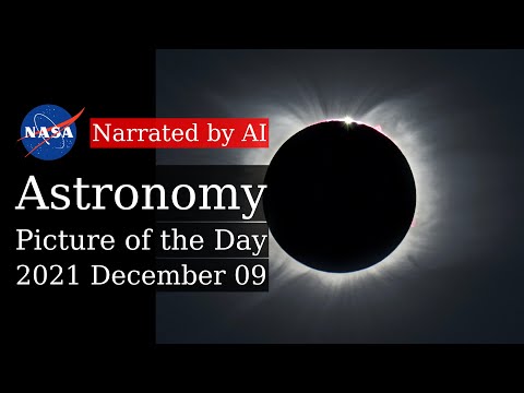 APOD: 2021-12-09 - A Total Eclipse of the Sun (Narrated by Joanna)