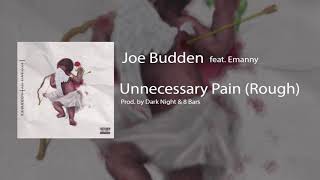 Joe Budden - Unnecessary Pain feat. Emanny (Rough)