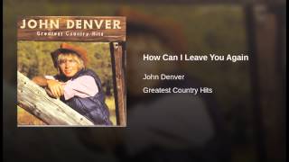 How Can I Leave You Again