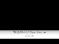 SUGAR-H / Dear Homie