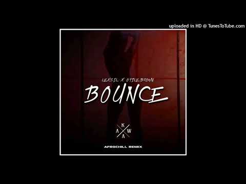 - Bounce - Lexsil Ft. Otile Brown (Kawa AfroChill remix)