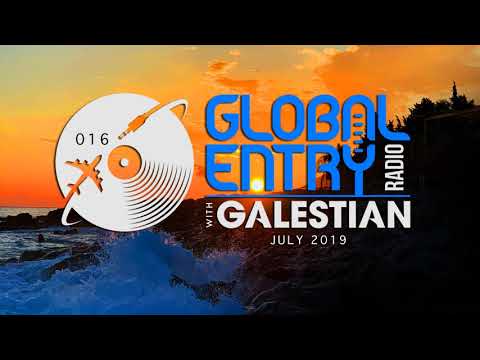 Global Entry Radio 016 - 2019 Melodic House & Techno, Deep House, Progressive House