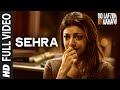 Sehra | Full Video Song | Do Lafzon Ki Kahani | Randeep Hooda, Kajal Aggarwal | Kanika Kapoor