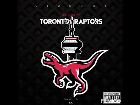 2farout - Welcome to Toronto/Raptors