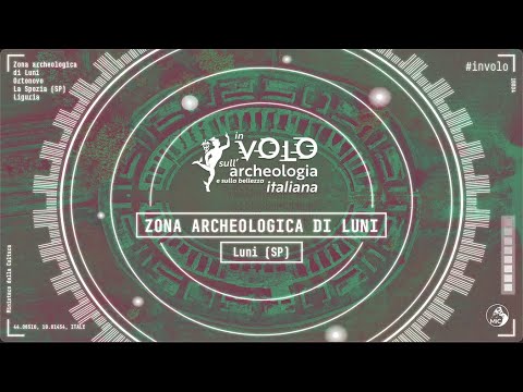 Area archeologica di Luni | In volo sull'archeologia italiana