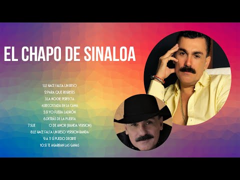 El Chapo de Sinaloa Sus Mejores Canciones 2024 ~ El Chapo de Sinaloa 2024 MIX Top 10 Best Songs