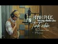 Hạnh Phúc Không Dành Cho Tình Nhân Cover Phạm Nguyên Ngọc X Đỗ Thuỵ Khanh