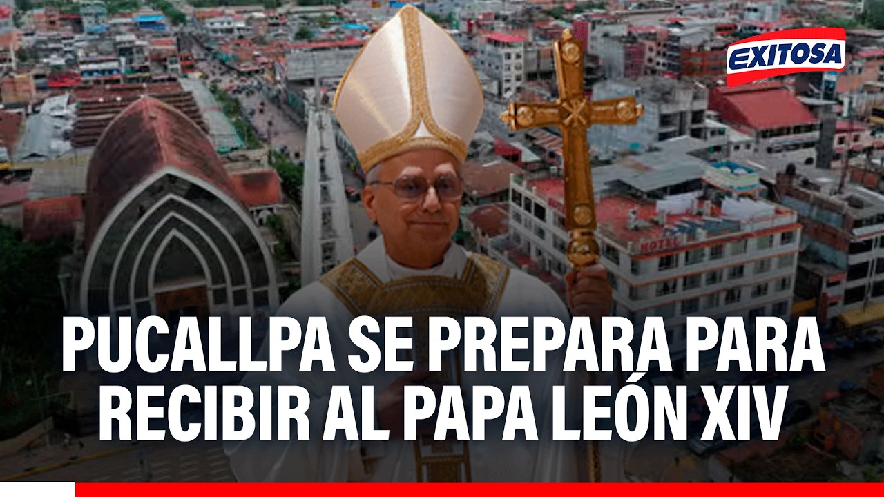 🔴🔵 Pucallpa se prepara para recibir al Papa León XIV