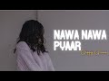 Nawa Nawa Pyaar - Slowed and Reverb | Gippy Grewal