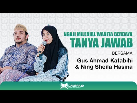 Tanya Jawab Ngaji Milenial : Wanita Berdaya Bersama Gus Ahmad Kafabihi& Ning Sheila Hasina