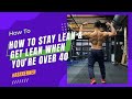 How To Get Lean & Stay Lean When You’re over 40 #AskKenneth