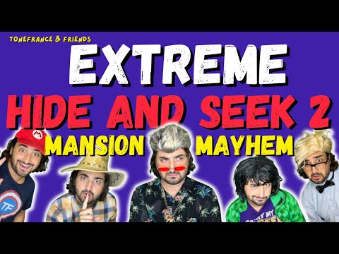 Extreme Hide And Seek 2 - Mansion Mayhem | ToneFrance & Friends