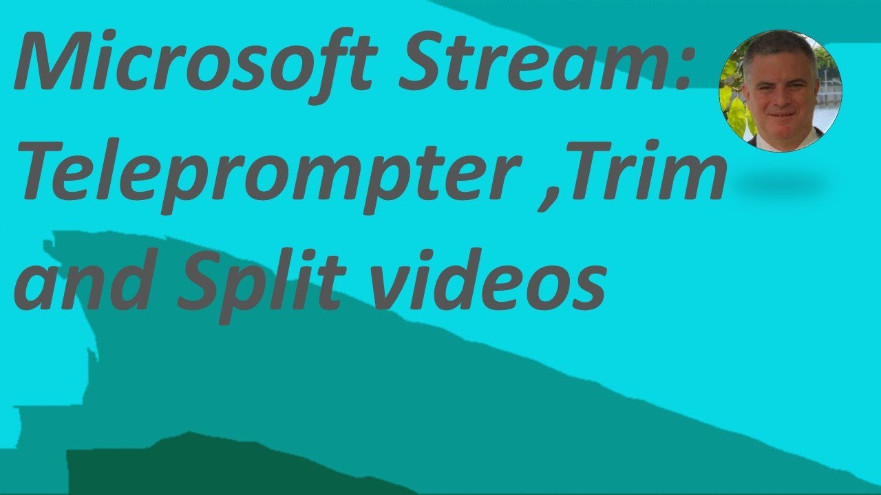 Using Microsoft Stream Teleprompter, Video Trim & Split Guide