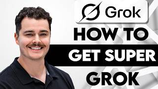 How To Get Super Grok [2026 Guide]