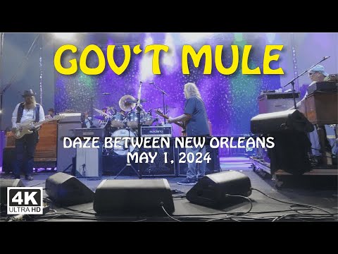 4K - Gov't Mule - Daze Between in New Orleans - 2024.05.01