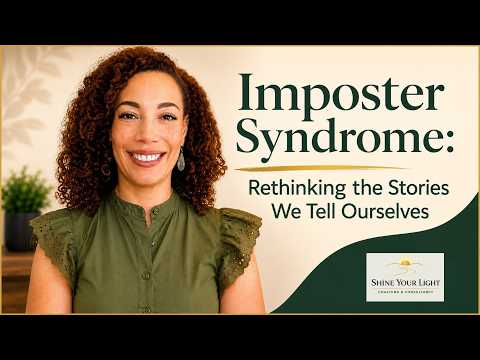 Imposter Syndrome - Rethinking the Stories We Tell Ourselves