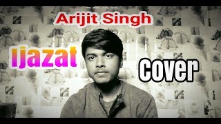 Ijazat song//cover//Arijit Singh//one night stand#withoutmusic