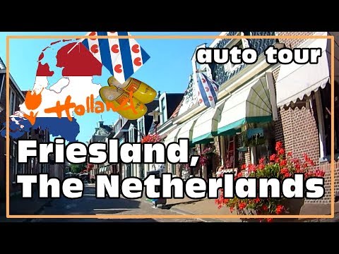 Auto Tour: Friesland, Holland (Northern Netherlands)
