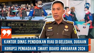Kantor Dinas Pendidikan Riau Digeledah, Dugaan Korupsi Pengadaan Smart Board Anggaran 2024