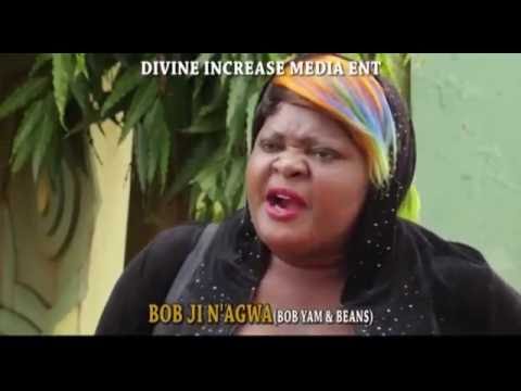 BOB JI N'AGWA(BOB YAM AND BEANS) TRAILER - LATEST 2016 NIGERIAN NOLLYWOOD MOVIE
