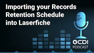 Importing your Records Retention Schedule into Laserfiche