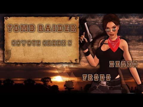 Let's Play Custom Tomb Raider - Coyote Creek 2 (with Frodo) Episode 6